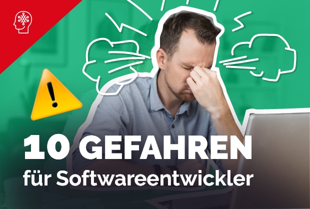 10 Gefahren für Softwareentwickler